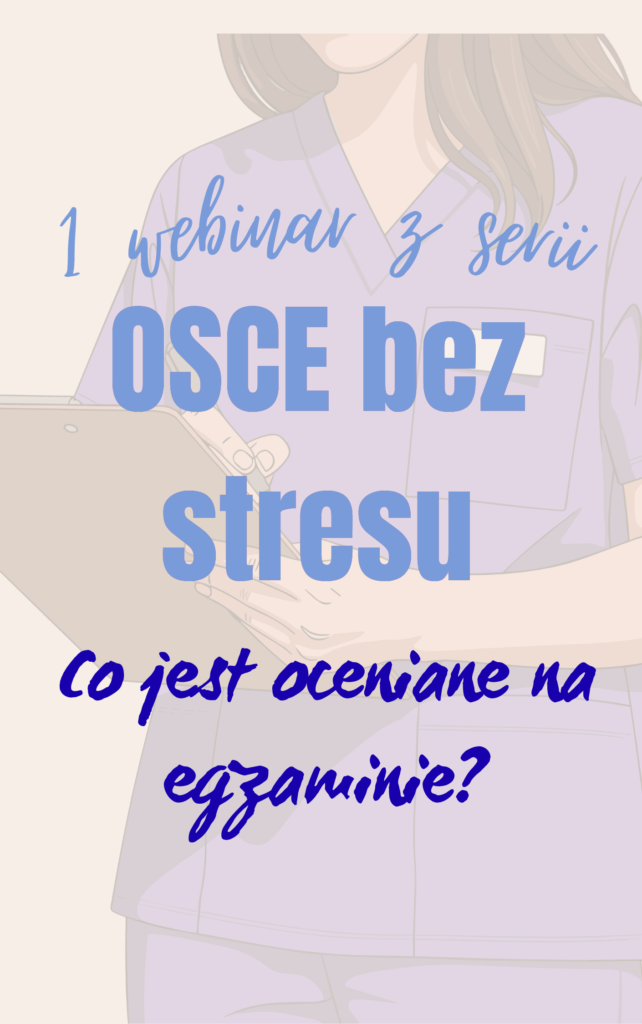 Nagranie z webinaru OSCE bez stresu #1 - Co jest oceniane na egzaminie?