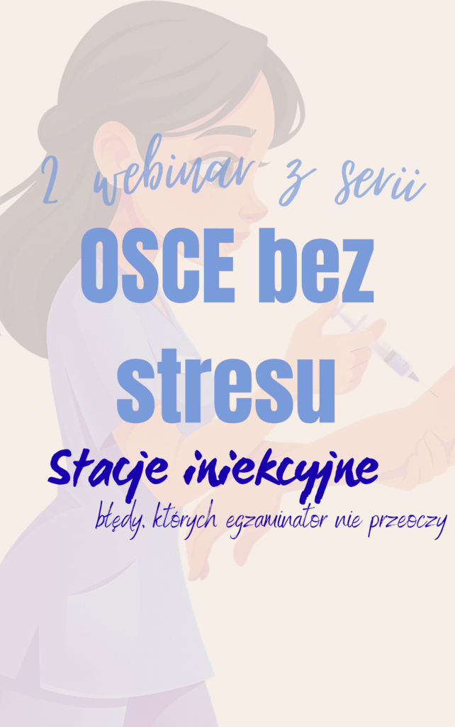 Nagranie z webinaru OSCE bez stresu #2 - Jak zdać stacje iniekcyjne?