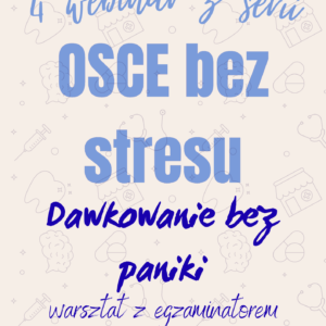 Nagranie z webinaru OSCE BEZ STRESU #4 Dawkowanie bez paniki