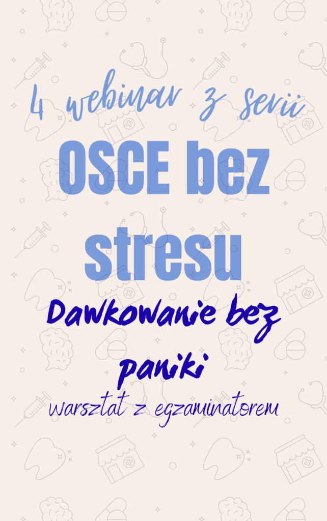 Nagranie z webinaru OSCE BEZ STRESU #4 Dawkowanie bez paniki